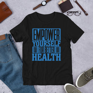 Empower Yourself For Better Health T-Shirt (no caricature)